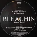 12'' - Bleachin' - Comin' Down