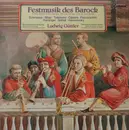 LP - Telemann / Biber / Schmelzer a.o. - Festmusik Des Barock = Festive Music Of The Baroque