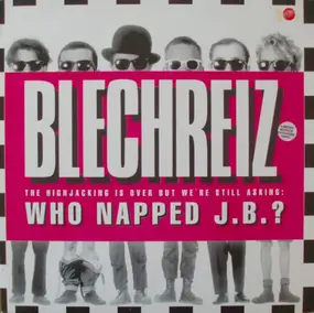 Blechreiz - Who Napped J.B.?