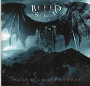 Bleed The Sky - Paradigm in Entropy