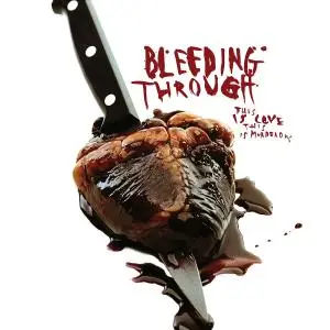Bleeding Through - This Is Love, This Is Murderous