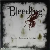 Bleeding - Behind Transparent Walls