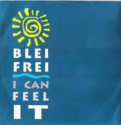 Blei Frei - I Can Feel It