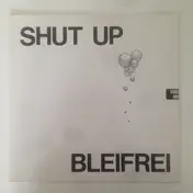 Bleifrei - SHUT UP