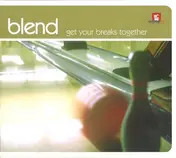 Blend - Get Your Breaks Together