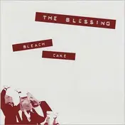 The Blessing - BLEACH CAKE -LTD-