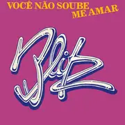 7inch Vinyl Single - Blitz - Você Não Soube Me Amar