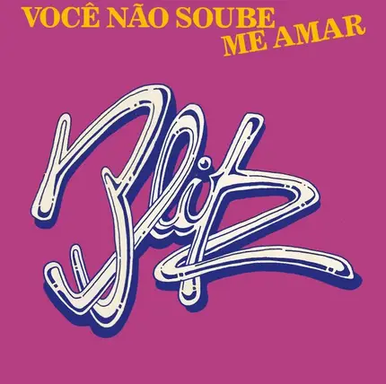 Blitz - Você Não Soube Me Amar