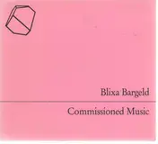 Blixa Bargeld - Commissioned Music