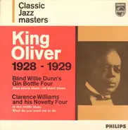 Blind Willie Dunn & His Gin Bottle Four / Clarence Williams' Novelty Four - Classic Jazzmasters King Oliver 1928 - 1929