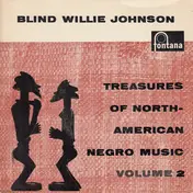 Blind Willie Johnson - Treasures Of North American Negro Music Volume 2