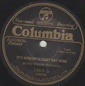 Blind Willie Johnson - Dark Was The Night - Cold Was The Ground / It's Nobody's Fault But Mine
