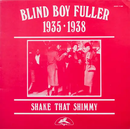 Blind Boy Fuller - 1935 - 1938 Shake That Shimmy