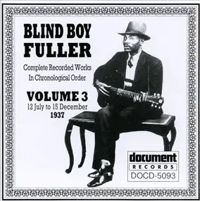 Blind Boy Fuller - Complete Recorded Works In Chronological Order, Volume 3 -- 12 July To 15 December 1937