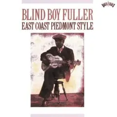 Blind Boy Fuller - East Coast Piedmont