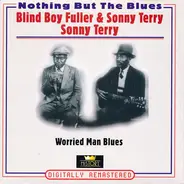 Blind Boy Fuller / Sonny Terry - Worried Man Blues