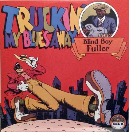 Blind Boy Fuller - TRUCKIN' MY BLUES AWAY