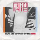 7'' - Blind Date - How Did You Get To Me / Love Seems To Be So Hard To Find