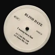 Blind Date - I Wanna Have Fun