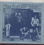 Blind Faith - Recorded Live Along the US Tour