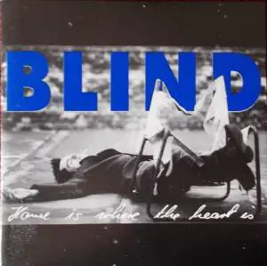 Blind - Home Is Where The Heart Is