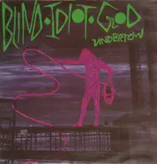 Blind idiot god - Undertow