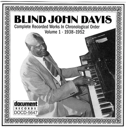 Blind John Davis - Complete Recorded Works In Chronological Order, Volume 1 -- 1938-1952