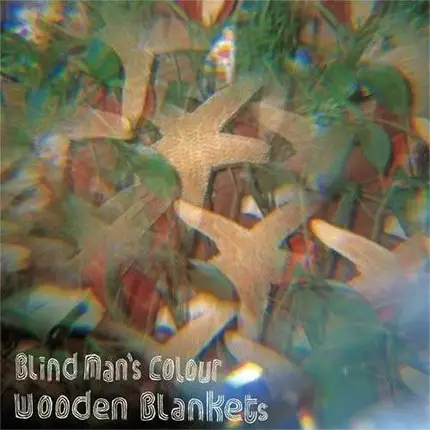 Blind Man's Colour - Wooden Blankets