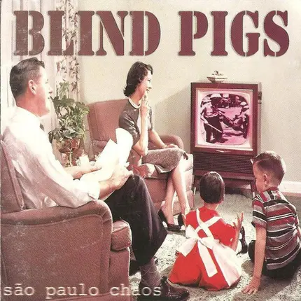 Blind Pigs - Sao Paulo Chaos