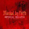 DVD - BLINDED BY FAITH - IMPERIAL COLLAPSE