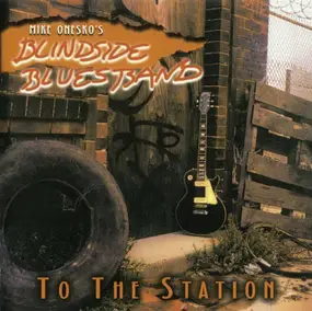 Blindside Blues Band - To The Station