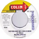 7inch Vinyl Single - Bling Dawg - Never Dis Mi Girls Dem