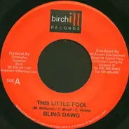Bling Dawg / Idonia - This Little Fool / Innocent Blood