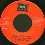 Bling Dawg / Idonia - This Little Fool / Innocent Blood