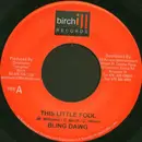 7inch Vinyl Single - Bling Dawg / Idonia - This Little Fool / Innocent Blood
