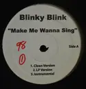 12inch Vinyl Single - Blinky Blink - Make Me Wanna Sing / Love Zone