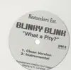 12'' - Blinky Blink - What a Pity