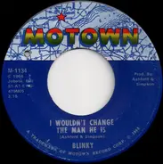 Blinky - I Wouldn't Change The Man He Is