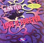 Bliss Team - Love Is Forever