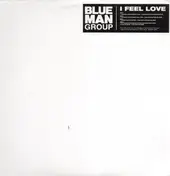 Blue Man Group - I Feel Love