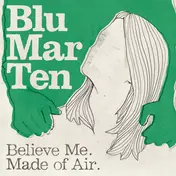Blu Mar Ten - Believe Me / Made Of Air