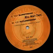 Blu Mar Ten - Slipstream / Future Proof