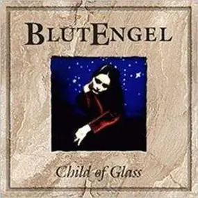Blutengel - Child of Glass