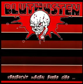 Bluthusten - Verseucht Wegen Eurer Gier ...