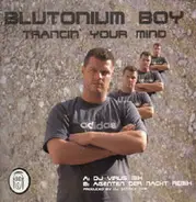 Blutonium Boy - Trancin' Your Mind