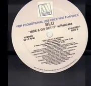 12inch Vinyl Single - Blu - Hide & Go Get It (Remixes)