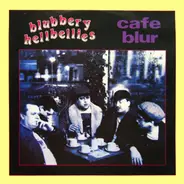 Blubbery Hellbellies - Cafe Blur