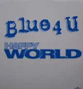 Blue 4 U, Blue 4U - Happy World