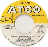 Blue Magic - Love Has Found Its Way To Me / When Ya Coming Home