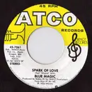 7inch Vinyl Single - Blue Magic - Spark Of Love